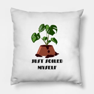 Funny Plant Series: Just Soiled Myself Pillow