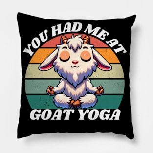 You had me at goat yoga Pillow