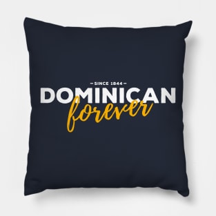 Dominican Forever Pillow