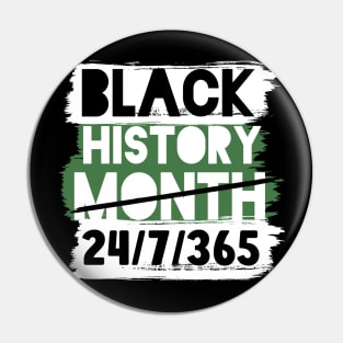 Black History Month 24/7/365 african american Pin