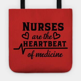 Nurses are the heartbeat of medicine Tote