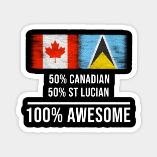 50% Canadian 50% St Lucian 100% Awesome - Gift for St Lucian Heritage From St Lucia Magnet