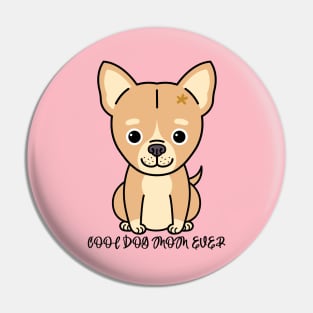 Cool Dog Mom Ever Pin