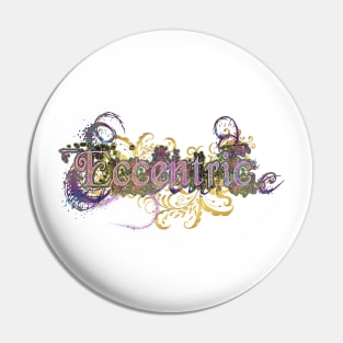 Eccentric Word Art Pin