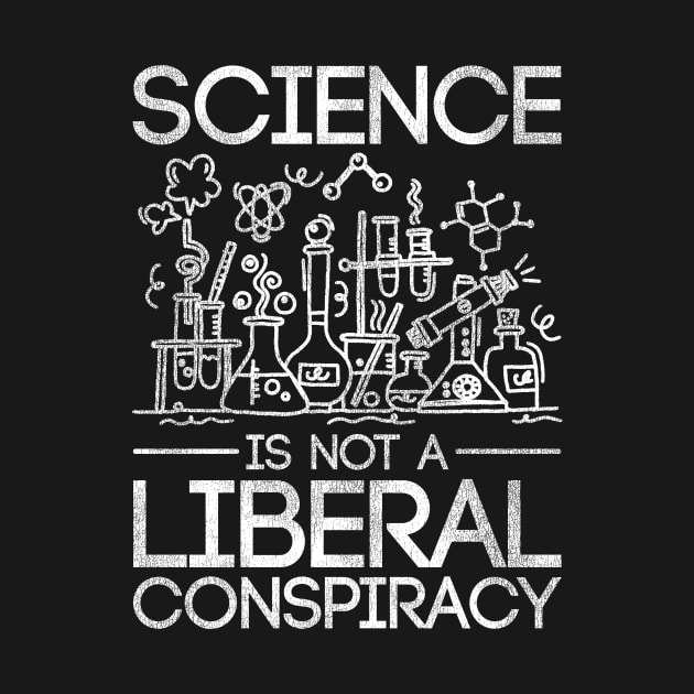 Science Vintage Liberal Conspiracy Scientist by shirtsyoulike