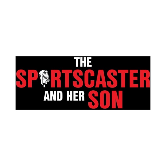 The Sportscaster and Her Son Podcast New Logo by Chicago's Sportscaster and Her Son