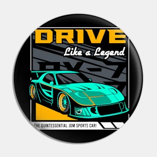 Drive Like A Legend Pin