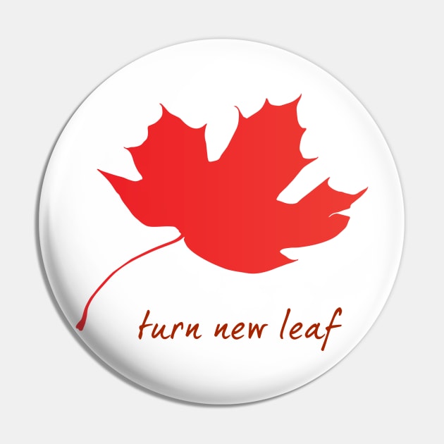 Turn new leaf Pin by RandyArt