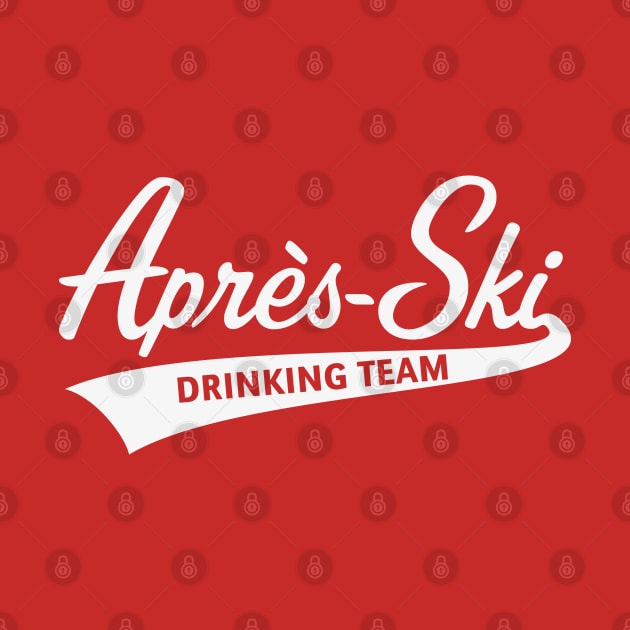 Après-Ski – Drinking Team (Lettering / Apres Ski / Apresski / White) by MrFaulbaum