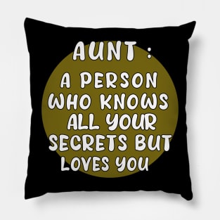 aunt a person who know all your secrets bat loves you Anyway Pillow