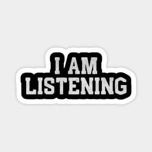 I Am Listening – Funny White Lie Magnet