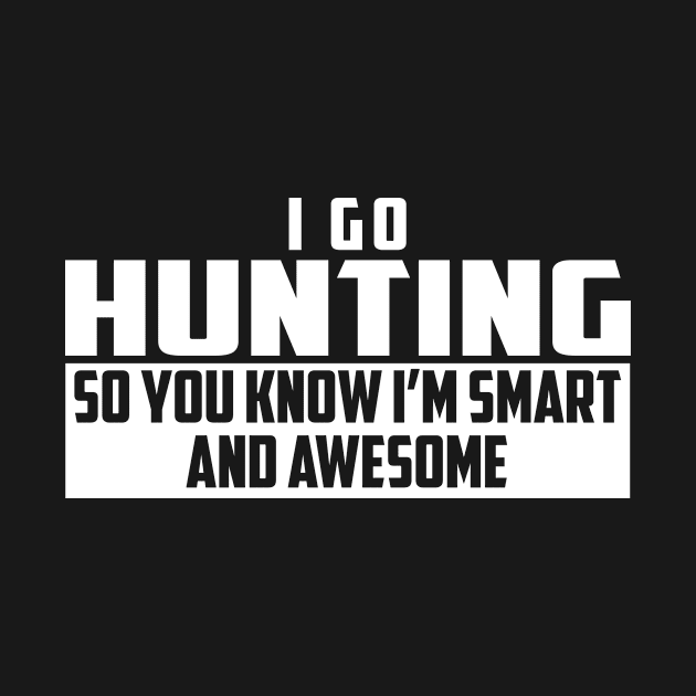 Smart and Awesome Hunting by helloshirts