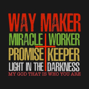 Way Maker, WayMaker, Miracle Worker, Promise Keeper,Christian T Shirt, Tshirt,T-shirts, Christian Store, John 3 16 Store T-Shirt