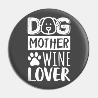 Dog Mother Wine Lover Pin