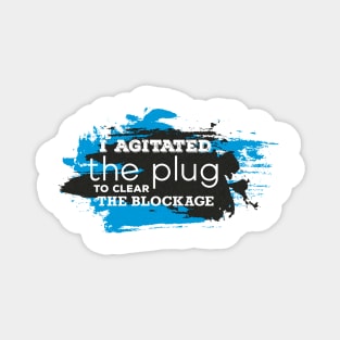 Agitate the Plug Magnet