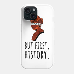 But First History Phone Case