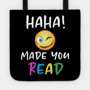 HAHA! Made You Read! Tote