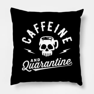 Caffeine And Quarantine Pillow