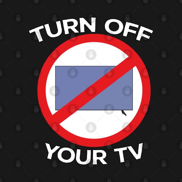 Turn Off Your Tv by DiegoCarvalho