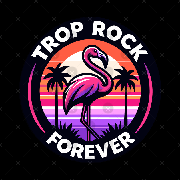 Trop Rock Forever - Island Music Lover by eighttwentythreetees