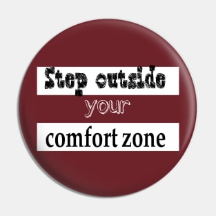 Step outside your comfort zone Pin