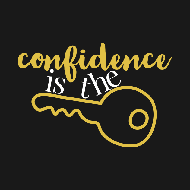 Confidence is the key by TSAVORITE