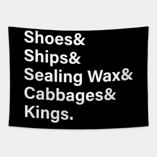 Shoes & Ships & Sealing Was & Cabbages & Kings Tapestry