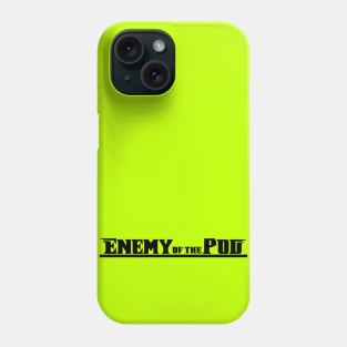 Enemy of The Pod Phone Case