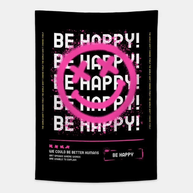 be happy smiley face streetwear Tapestry by WOAT