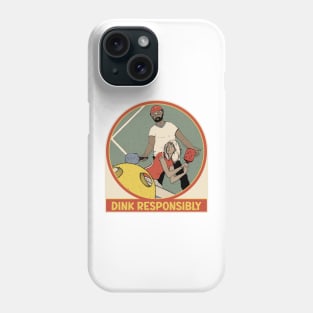 Dink responsibly. Phone Case