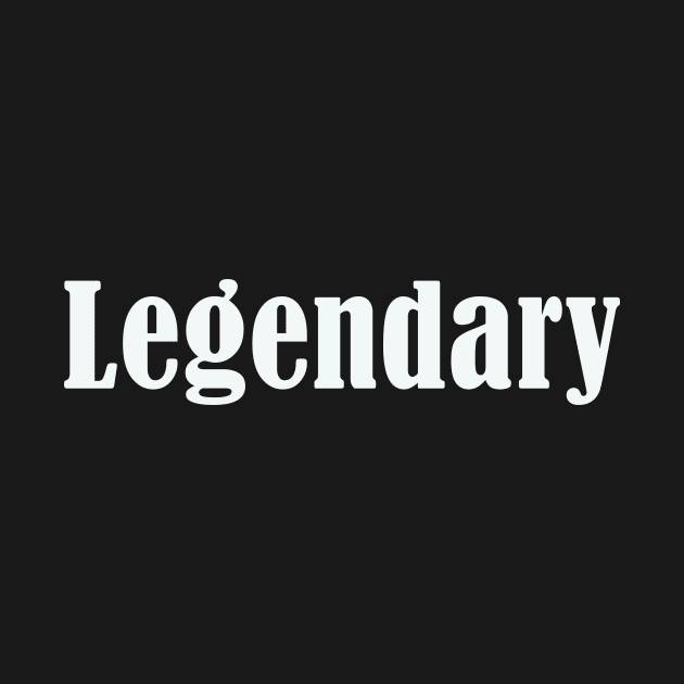 Legendary by thedesignleague