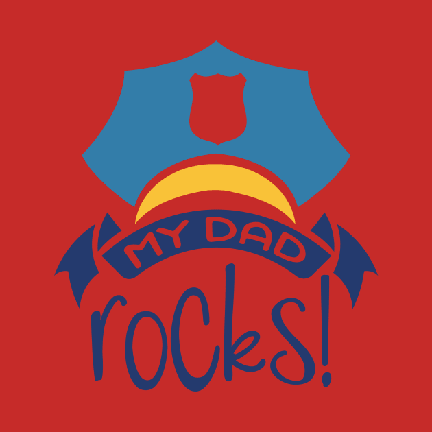 My Dad Rocks. by AxmiStore