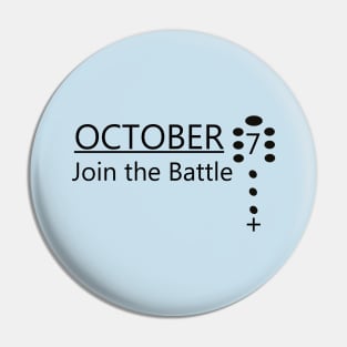 OCTOBER 7 Join The Battle Pin