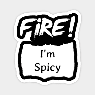 Fire! I'm Spicy Hot Sauce Halloween Magnet