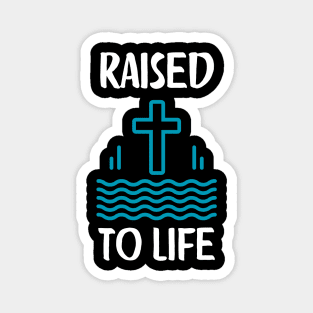 Raised To Life Christian Baptism New Believer Magnet