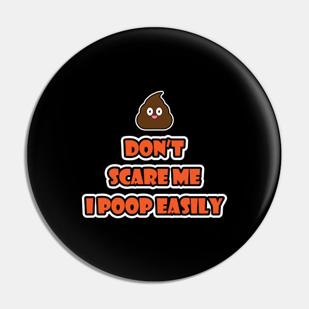 Don't Scare Me I Poop Easily Pin by BlueCloverTrends