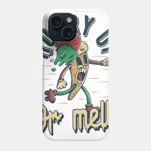 Hurry Up or Melt Phone Case