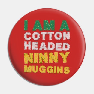 NINNYMUGGINS Pin