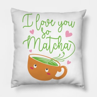 i love you so matcha Pillow