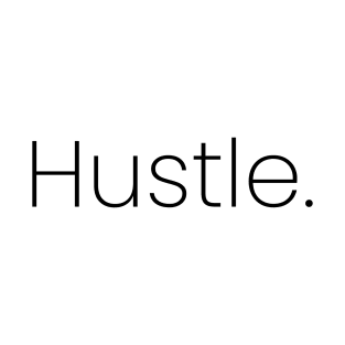 Hustle. T-Shirt