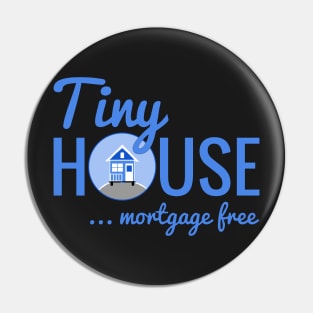 Tiny House Mortgage Free Pin