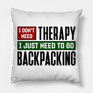 I don't need therapy, I just need to go backpacking Pillow