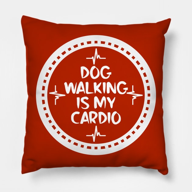 Dog Walking Is My Cardio Pillow by colorsplash