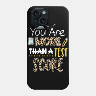 Leopard You Are More Than A Test Score Test Day Teacher Life Phone Case