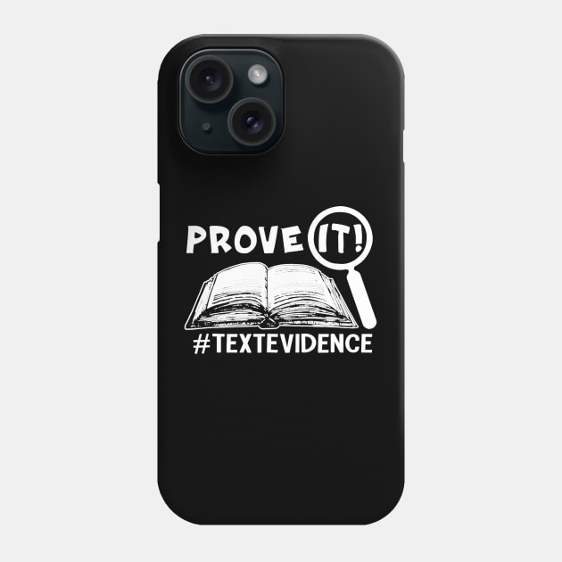 English Teacher  Prove It Text Evidence Phone Case by JensAllison