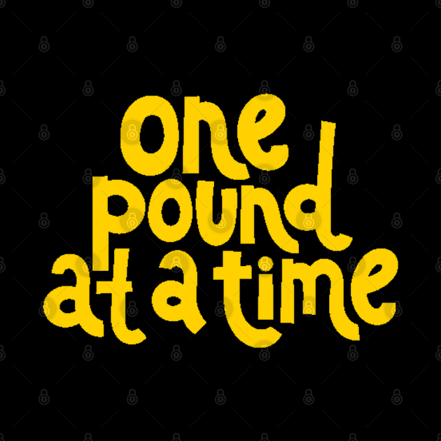 One Pound at a Time - Workout Fitness Motivation Quote (Yellow) by bigbikersclub