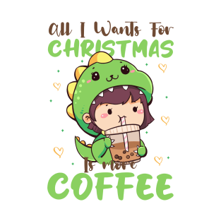 All I Want For Christmas Is More Coffee T-Shirt