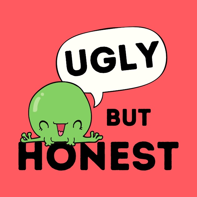 UGLY BUT HONEST by HaMa-Cr0w