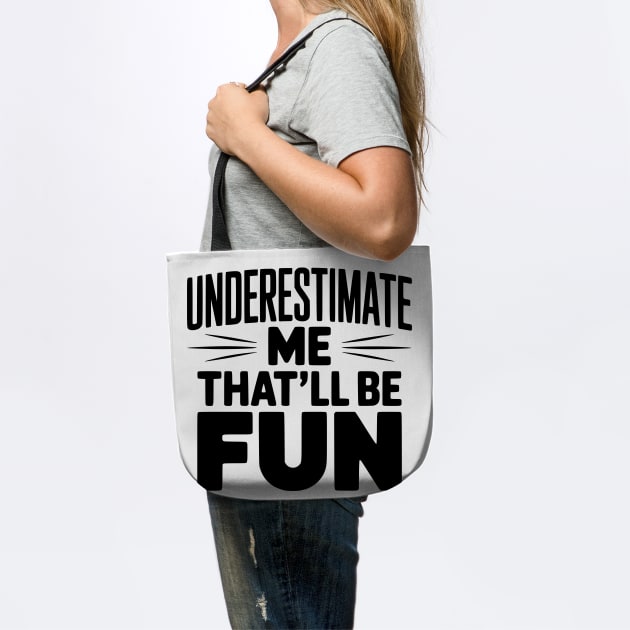 Underestimate Me That'll Be Fun by Frank Ring