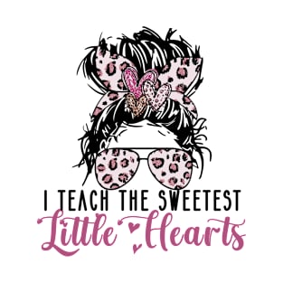 I Teach The Sweetest Hearts T-Shirt